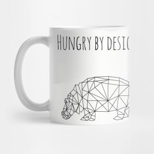 Hungry by design (blk text) Mug